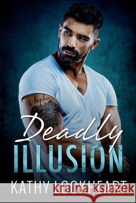 Deadly Illusion Kathy Lockheart 9781955017022 Rosewood Literary Press LLC