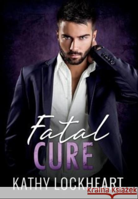 Fatal Cure: A Suspenseful Standalone Romance Kathy Lockheart 9781955017053 Rosewood Literary Press LLC