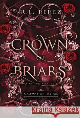 Crown of Briars R. L. Perez 9781955035743 Willow Haven Press