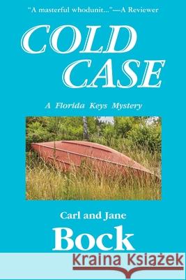 Cold Case-A Florida Keys Mystery Carl Bock Jane Bock 9781955036740