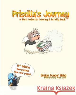 Priscilla\'s Journey: A Word Collector Coloring & Activity Book Evelyn Dunba Matt Tyree 9781955038041