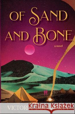 Of Sand and Bone Victoria Dougherty 9781955039086 Bloodwilde Press