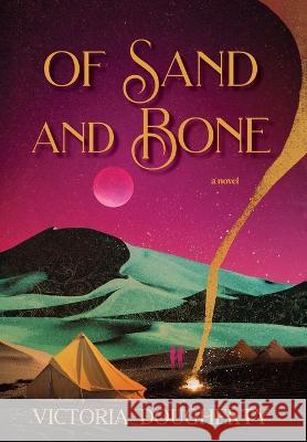 Of Sand and Bone Victoria Dougherty   9781955039093