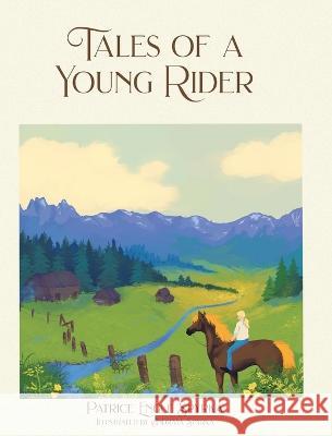 Tales of a Young Rider Patrice Spyrka 9781955043960 Illumify Media
