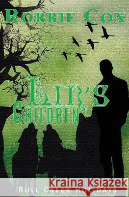 Lir's Children Robbie Cox 9781955049184 Sandy Shore Publishing