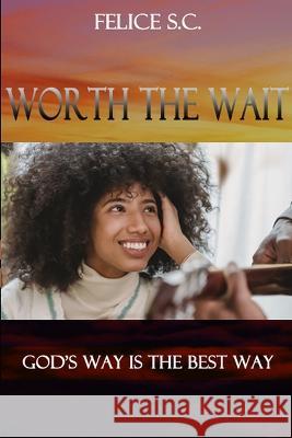 Worth the Wait Felicia S C 9781955050067 Right Side Publishing