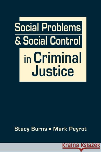 Social Problems & Social Control in Criminal Justice Mark Peyrot 9781955055215