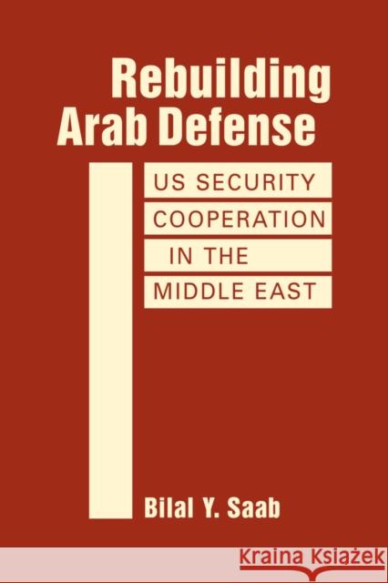 Rebuilding Arab Defense Bilal Y. Saab 9781955055390 Lynne Rienner Publishers