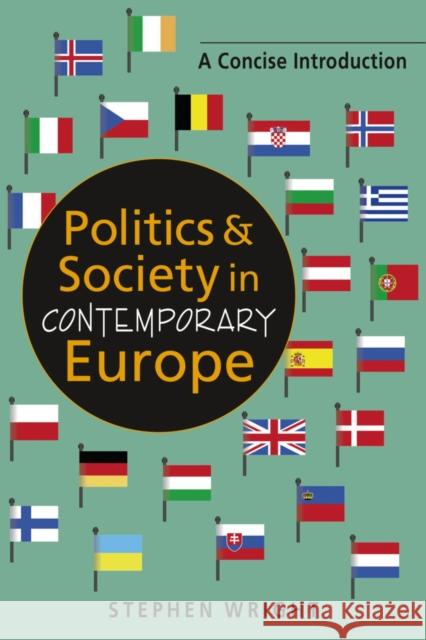 Politics & Society in Contemporary Europe: A Concise Introduction Stephen Wright 9781955055529