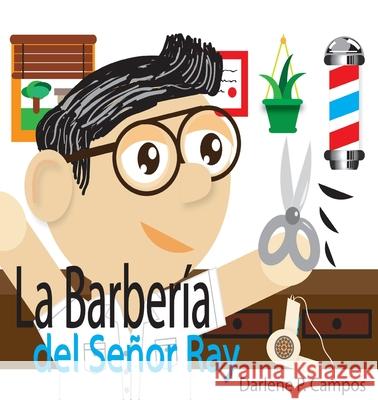 La Barberia Del Sr. Ray Darlene Campos 9781955058179 Blue Handle Publishing