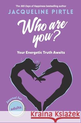 Who Are You? Jacqueline Pirtle Zoe Pirtle Kingwood Creations 9781955059800 Freakyhealer
