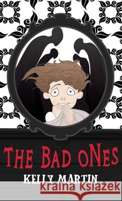 The Bad Ones Kelly Martin 9781955060042 Monster Ivy Publishing