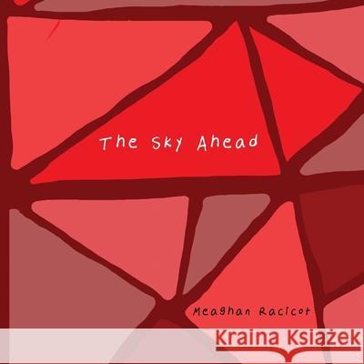The Sky Ahead Meaghan Racicot Marybeth Lensel 9781955061049 Meaghan Racicot