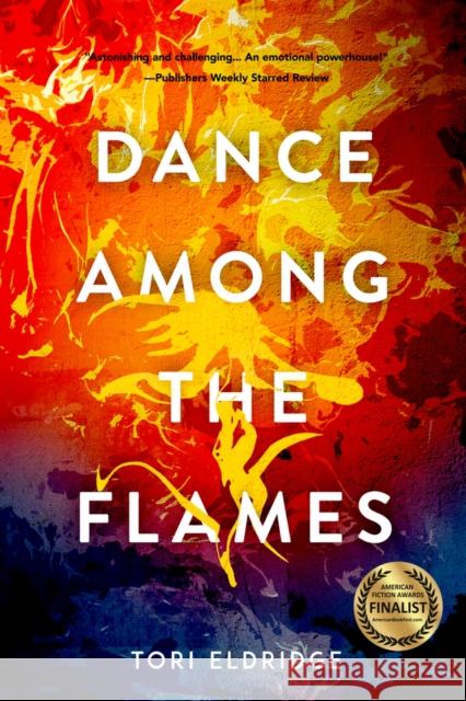 Dance Among the Flames Tori Eldridge 9781955062084 Running Wild Press