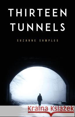 Thirteen Tunnels Barbara Lockwood Suzanne Samples 9781955062855 Running Wild Press