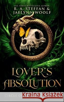 Circle of Blood Book Four: Lover\'s Absolution R. a. Steffan Jaelynn Woolf 9781955073431 Otherlove Publishing, LLC
