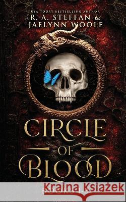 Circle of Blood: Books 1-3 R a Steffan Jaelynn Woolf  9781955073462 Otherlove Publishing, LLC