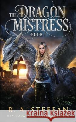 The Dragon Mistress: Book 1 R a Steffan   9781955073547 Otherlove Publishing, LLC