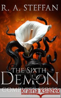 The Sixth Demon: Complete Series, Books 1-4 R. a. Steffan 9781955073707 Otherlove Publishing, LLC