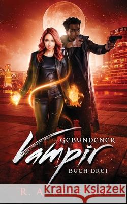 Gebundener Vampir: Buch Drei R. a. Steffan 9781955073738 Otherlove Publishing, LLC