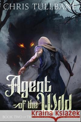 Agent of the Wild Chris Tullbane 9781955081207 Ghost Falls Press