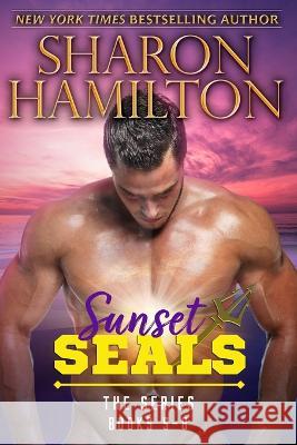 Sunset SEALs Books 5-8: Sunset SEALs Superbundle #2 Sharon Hamilton 9781955084307 Frog Haven Press