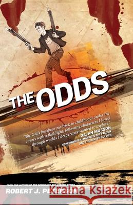 The Odds: Book One of The Deadblast Chronicles Robert J. Peterson 9781955085069 California Coldblood Books