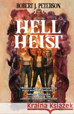Hell Heist Robert J. Peterson 9781955085304