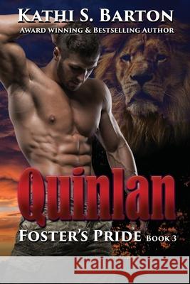 Quinlan: Foster's Pride - Lion Shapeshifter Romance Kathi S. Barton 9781955086202 World Castle Publishing, LLC