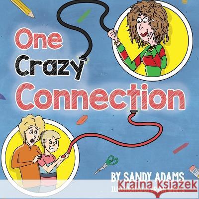 One Crazy Connection Sandy Adams Bryan Werts Paul J Hoffman 9781955088381