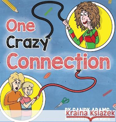 One Crazy Connection Sandy Adams Bryan Werts Paul J Hoffman 9781955088398 Pathbinder Publishing LLC