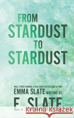 From Stardust to Stardust E. Slate 9781955098458 Tabula Rasa Publishing LLC