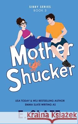 Mother Shucker E. Slate 9781955098496 Tabula Rasa Publishing LLC