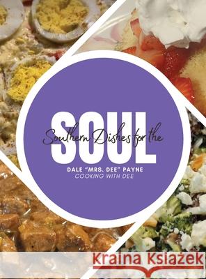 Southern Dishes for the Soul Dale Payne 9781955107044 Hov Publishing