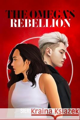 The Omega's Rebellion Sierra Christenson 9781955109048