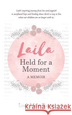 LAILA Held for a Moment: A Memoir Leah Mele-Bazaz 9781955119337 Kat Biggie Press