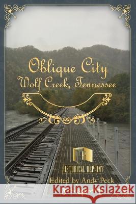 Oblique City: Wolf Creek, Tennessee American Oblique Manuf'g & City Dev Co, Andy Peck, Cross Mountain Books 9781955121200