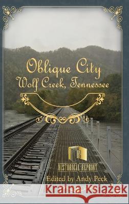 Oblique City: Wolf Creek, Tennessee American Oblique Manuf'g & City Dev Co Andy Peck Cross Mountain Books 9781955121217 Cross Mountain Books