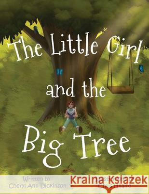 The Little Girl and the Big Tree Chris Hilaire, Cheryl Ann Dickinson 9781955123600 Stillwater River Publications