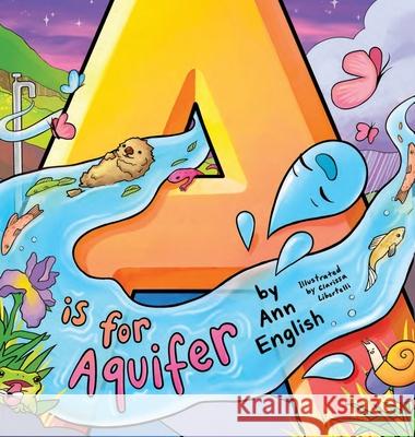 A Is for Aquifer Ann English Clarissa Libertelli 9781955123730