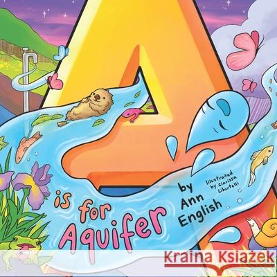 A is for Aquifer Clarissa Libertelli Ann English 9781955123747