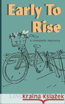 Early to Rise: A romantic mystery Linda Richter   9781955123839