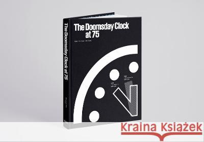 The Doomsday Clock at 75 Robert K. Elder Jc Gabel 9781955125154