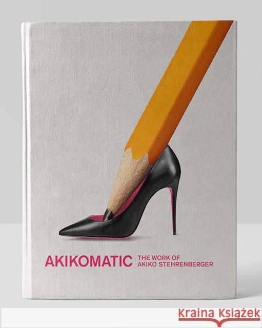 Akikomatic: The Work of Akiko Stehrenberger (Second Edition) Akiko Stehrenberger 9781955125482