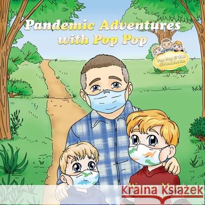 Pandemic Adventures with Pop Pop Warren Martin Kat Powell Karen Tucker 9781955129008
