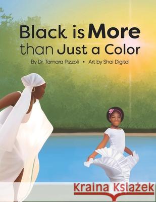 Black is More than Just a Color Tamara Pizzoli, Shai Digital 9781955130011 English Schoolhouse