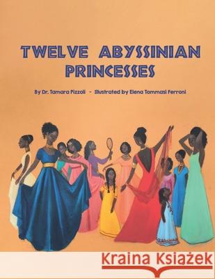 Twelve Abyssinian Princesses Elena Tommasi Ferroni Tamara Pizzoli 9781955130028 English Schoolhouse