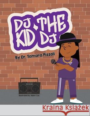 D.J. the Kid DJ Tamara Pizzoli, Adam Cox 9781955130110 English Schoolhouse