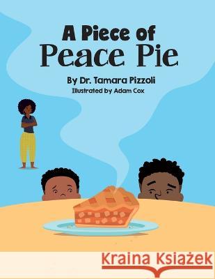 A Piece of Peace Pie Tamara Pizzoli, Adam Cox 9781955130202 English Schoolhouse