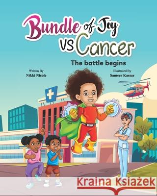 Bundle of Joy VS Cancer: The Battle Begins Vonn Tubbs Kellie Michelle Wooten Sameer Kassar 9781955131995 Bundle of Joy Stories & Accessories